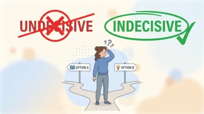undecisive vs indecisive